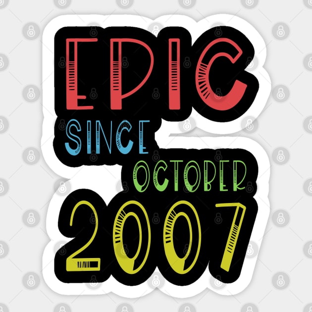 Epic Since October 2007 - Birthday 12th Gift T-Shirt Sticker by kaza191